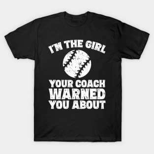 I'm the girl your coach warned you about T-Shirt